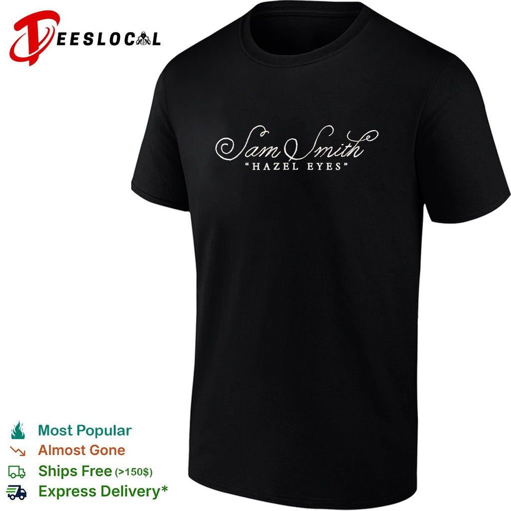 Sam Smith Hazel Eyes cursive script shirt