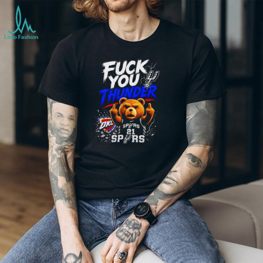 San Antonio Spurs Ted Bear Fuck You Thunder Basketball T Shirt