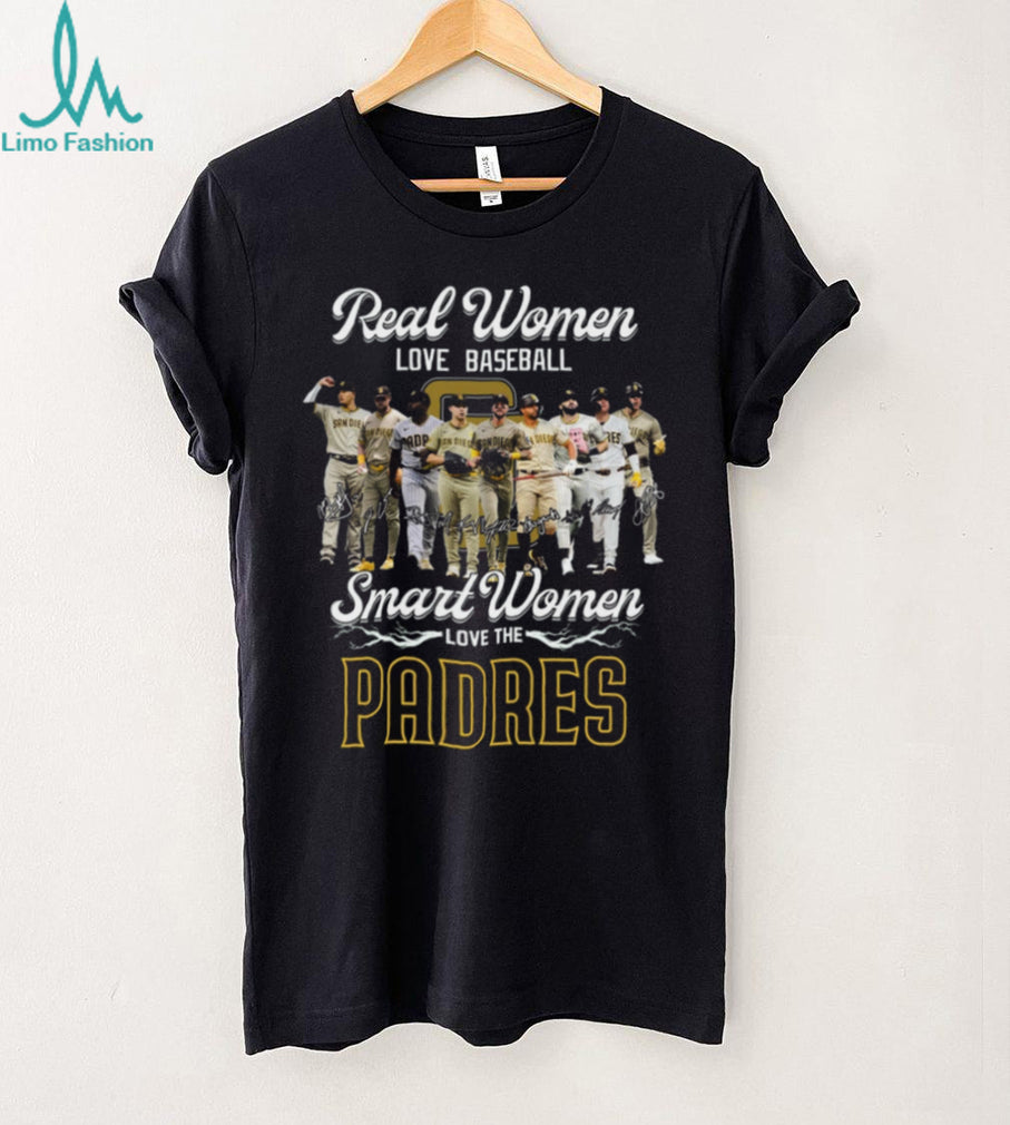 San Diego Padres Baseball Real Smart Women Love The Padres Players Signature Fans Shirt