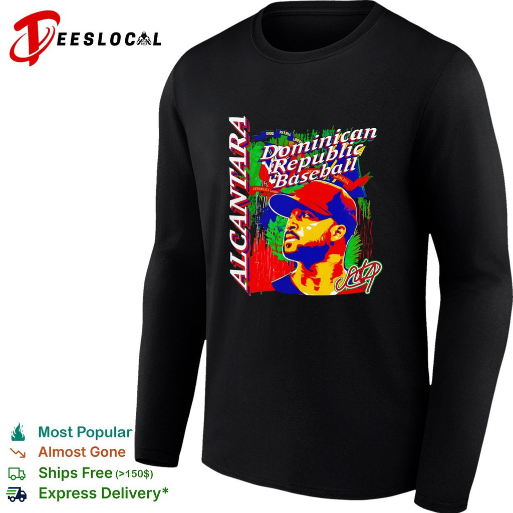 Sandy Alcantara Dominican Republic Baseball Alcantara Dios Patria Libertad shirt