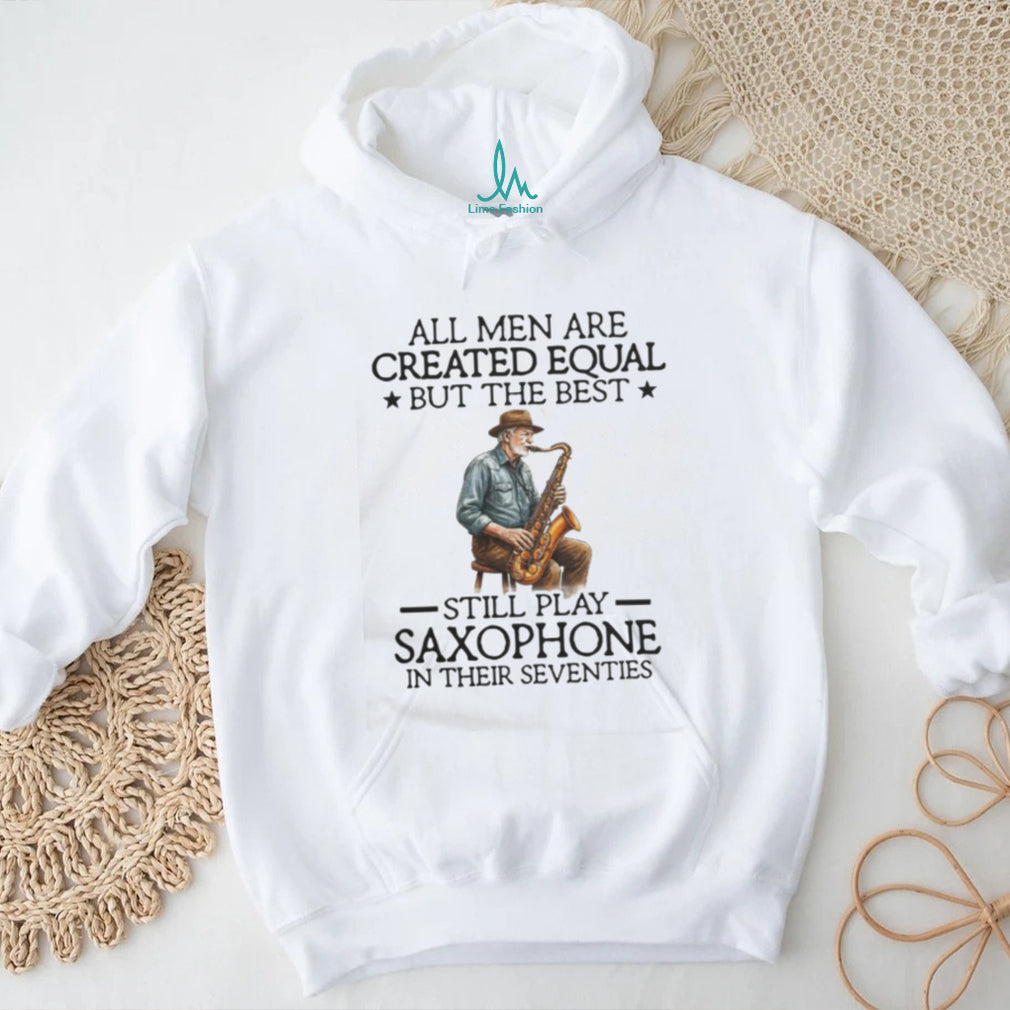 Saxophone Best Men Still Play Sax In Seventies Musician T Shirt
