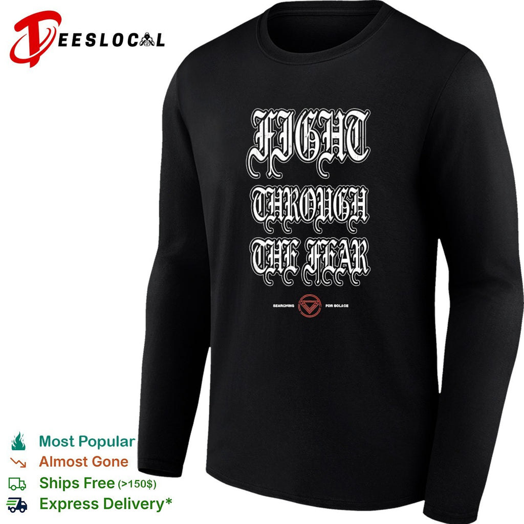 Searching for Solace fight through the fear gothic shirt