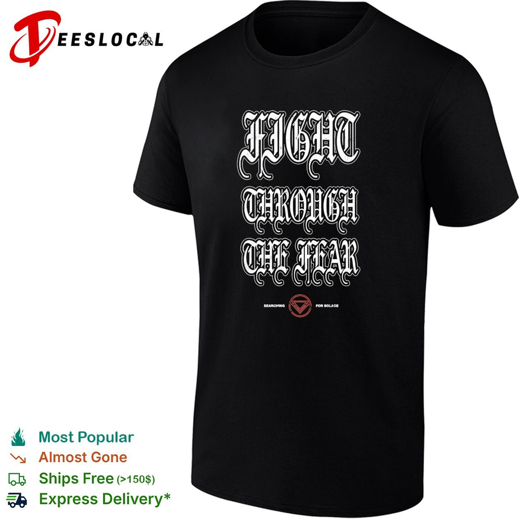 Searching for Solace fight through the fear gothic shirt