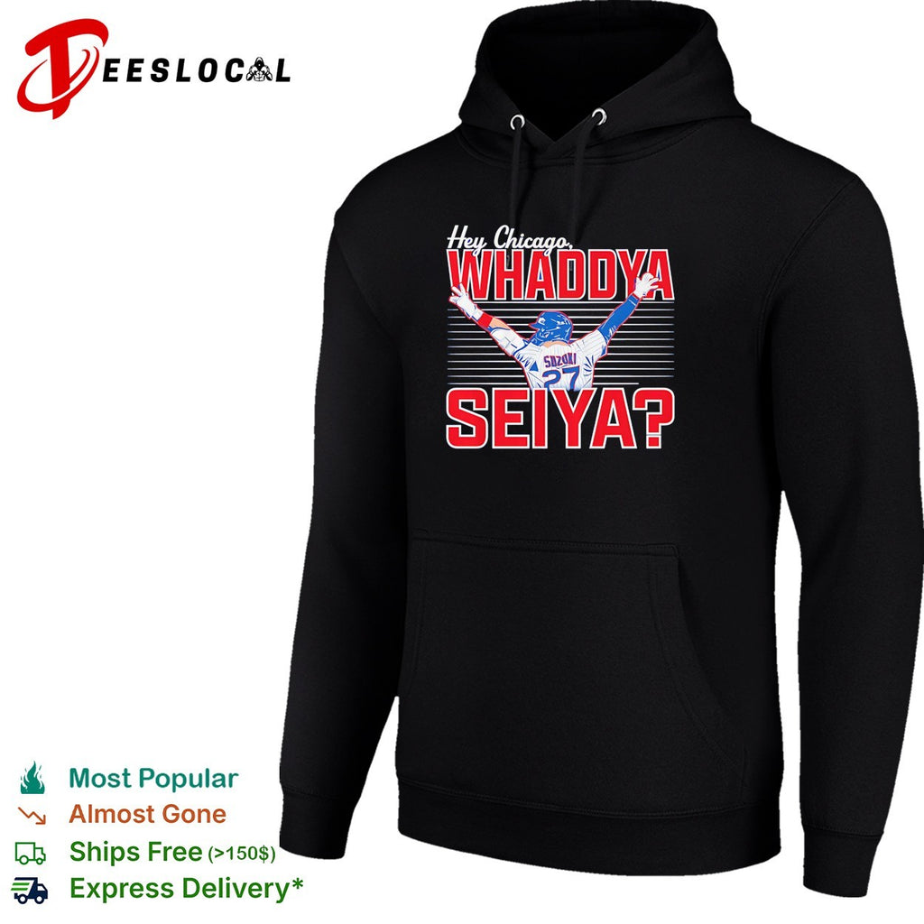 Seiya Suzuki Chicago Cubs Hey Chicago Whaddya Seiya shirt