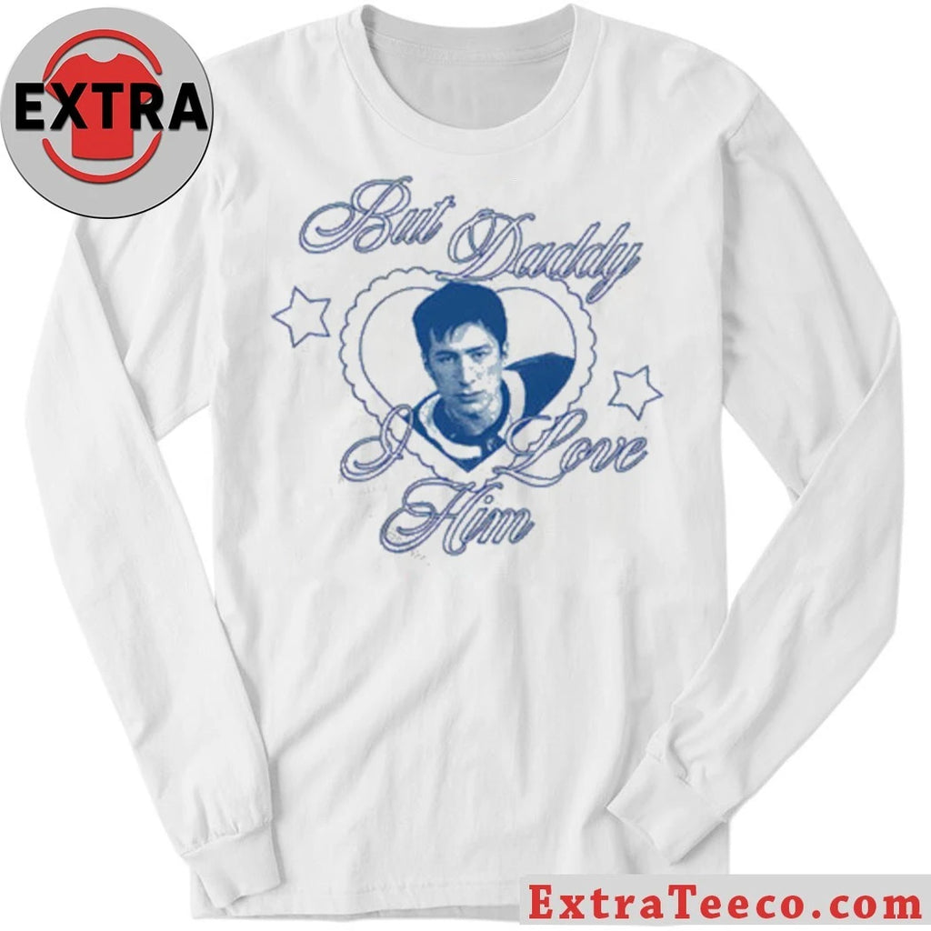 Shane But Daddy I Love Him Shirt