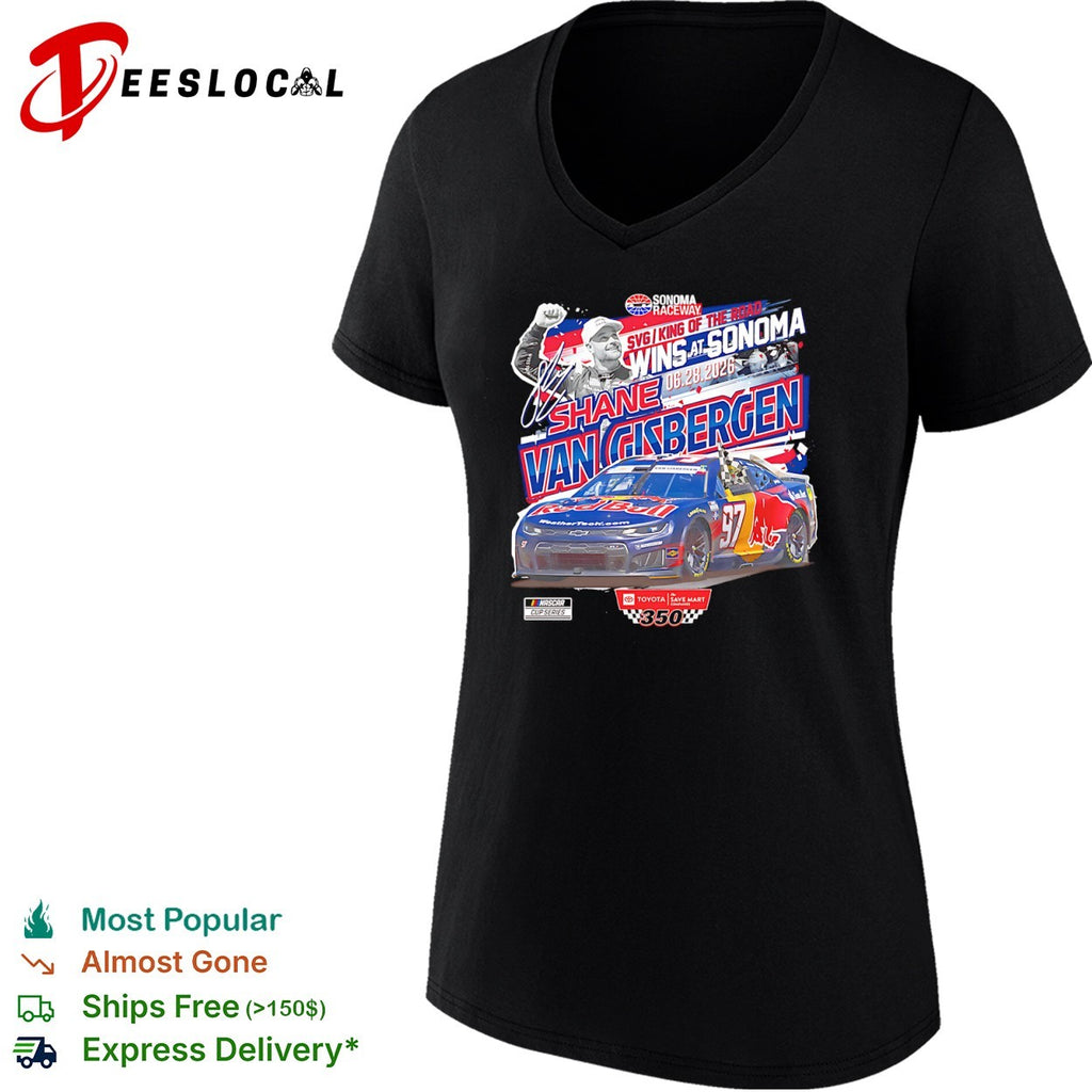 Shane Van Gisbergen Racing NASCAR Cup Series 06 28 2026 Wins at Sonoma shirt