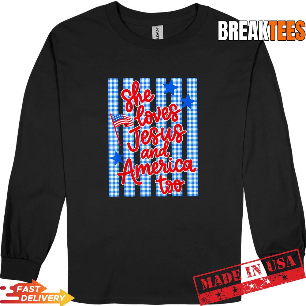She Loves Jesus and America Too 4th of July T-Shirt