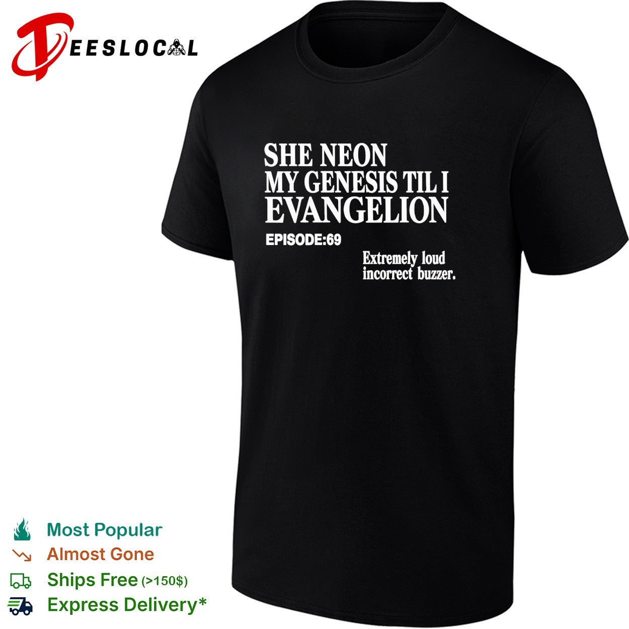 She Neon My Genesis Til I Evangelion episode 69 extremely loud incorrect buzzer shirt