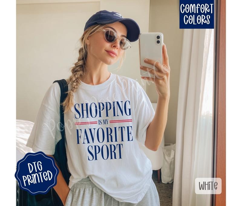Shopping Is my Favorite Sport Shirt Comfort Colors, Trendy Women's Tshirt Hoodie, Sweatshirt | PodTeesHub.com
