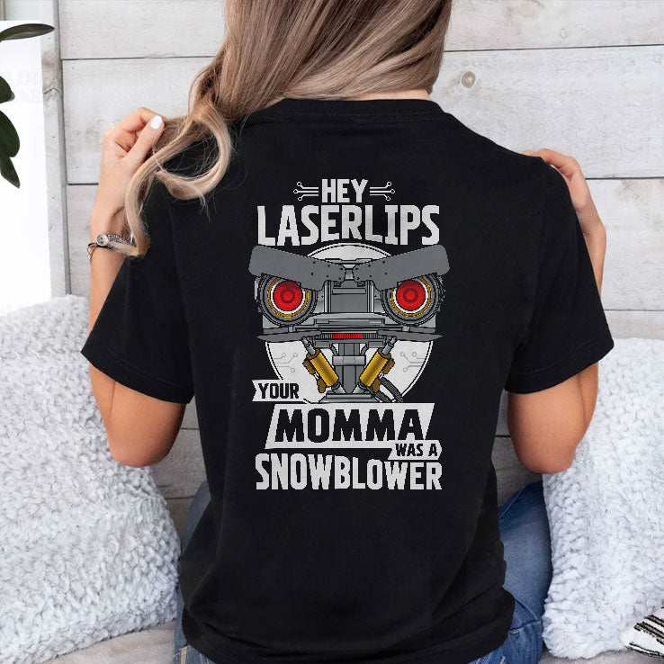 Short Circuit Hey Laserlips Your Momma Was A Snowblower T Shirt