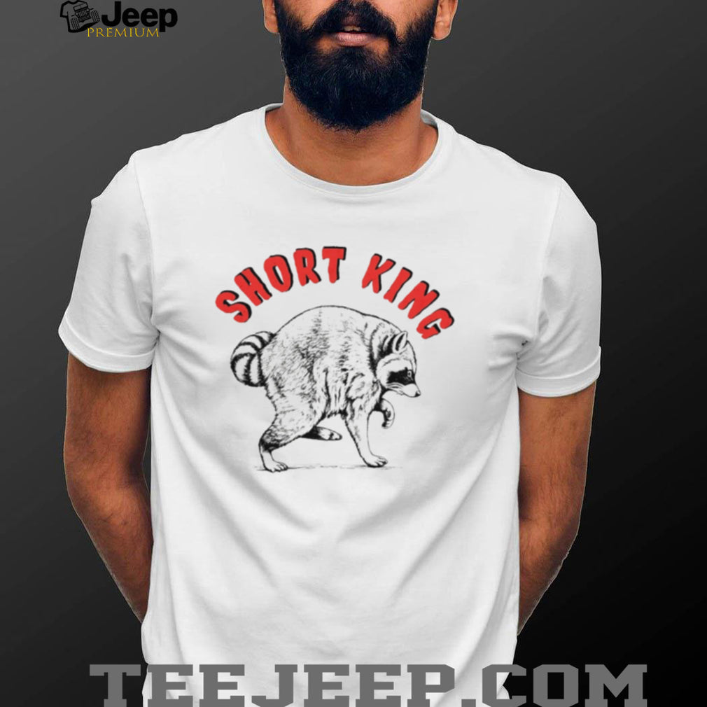 Short King Jimothy Raccoon shirt