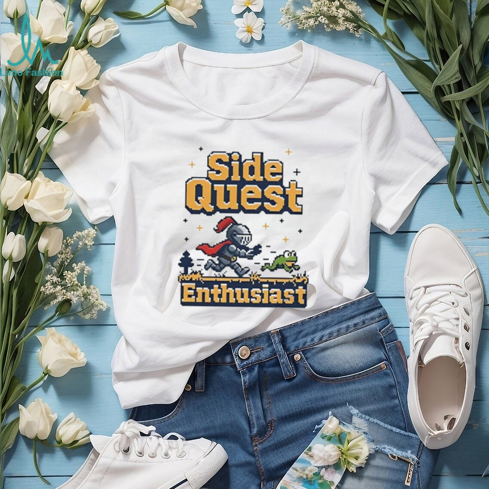 Side Quest Enthusiast shirt