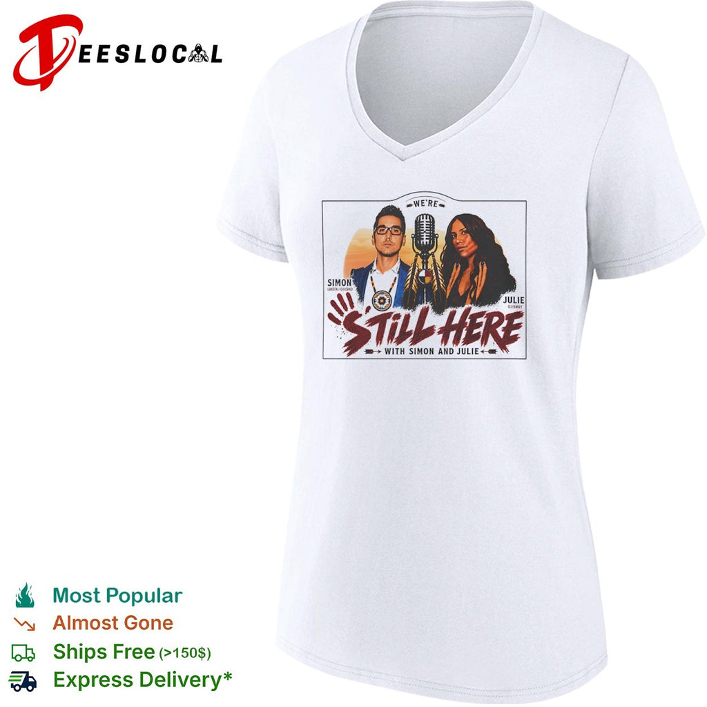 Simon and Julie Lakota Chicano Ojibway microphone were still here shirt