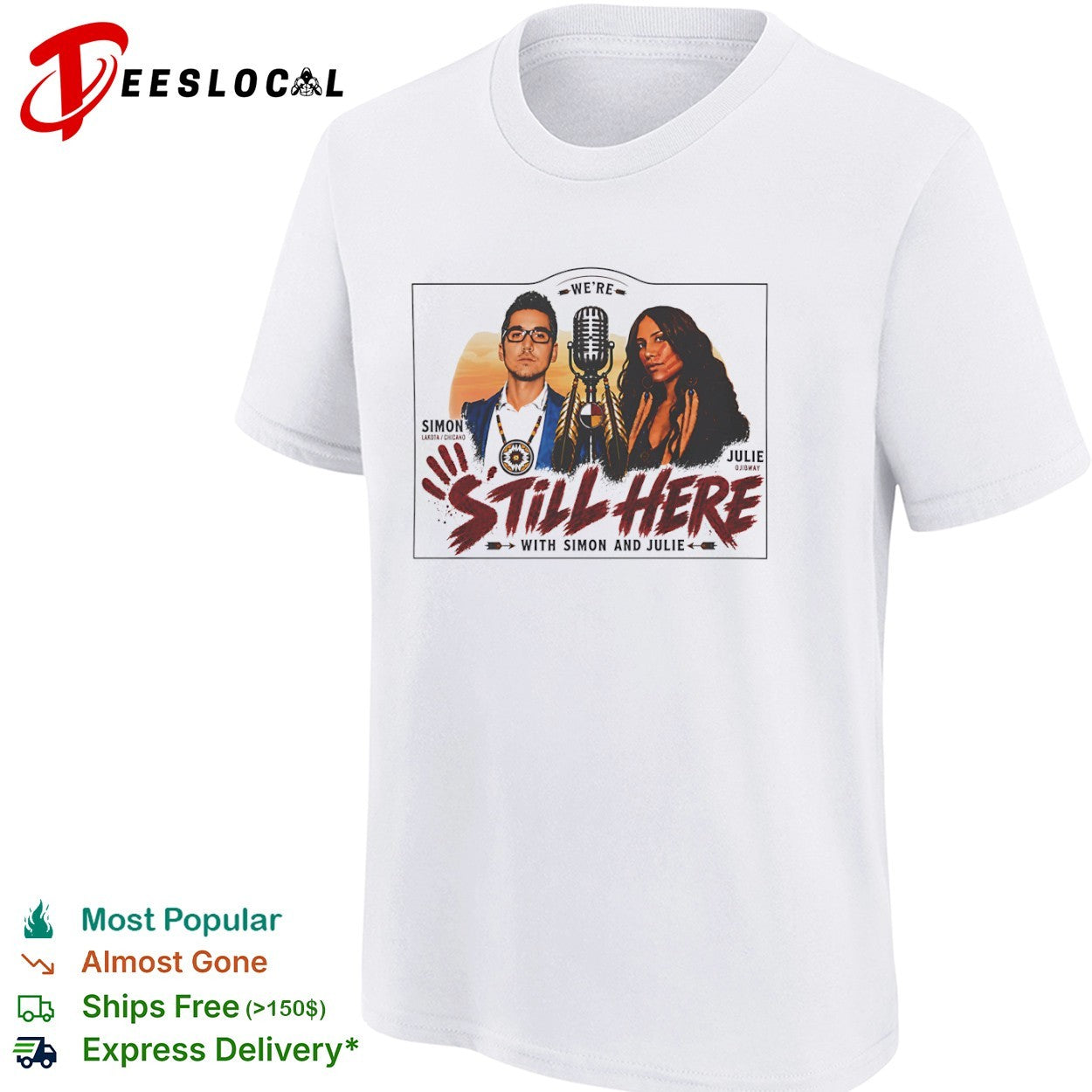 Simon and Julie Lakota Chicano Ojibway microphone were still here shirt
