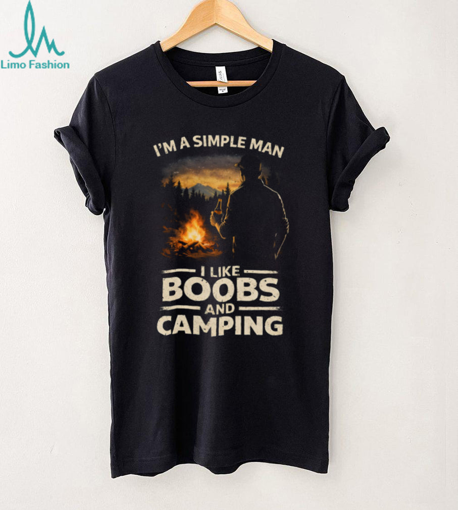 Simple Man I Like Boobs And Camping Campfire Shirt