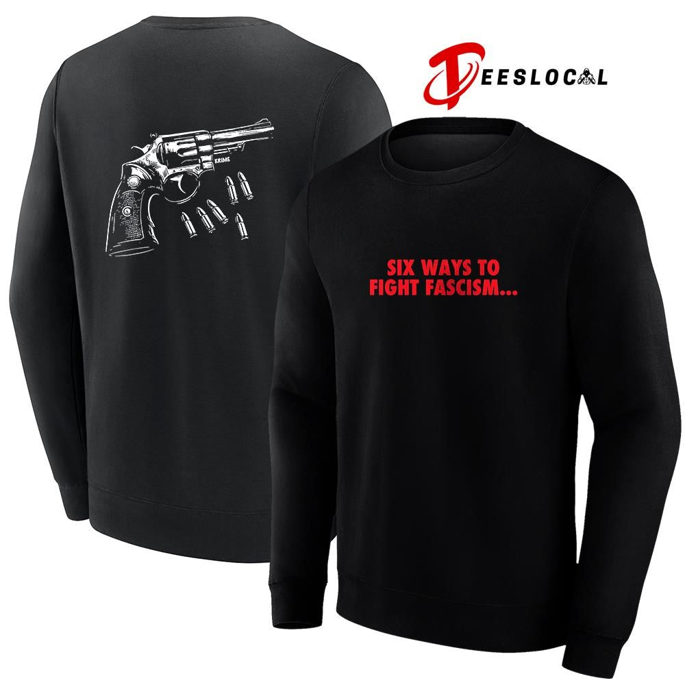 Six ways to fight fascism gun graphic shirt