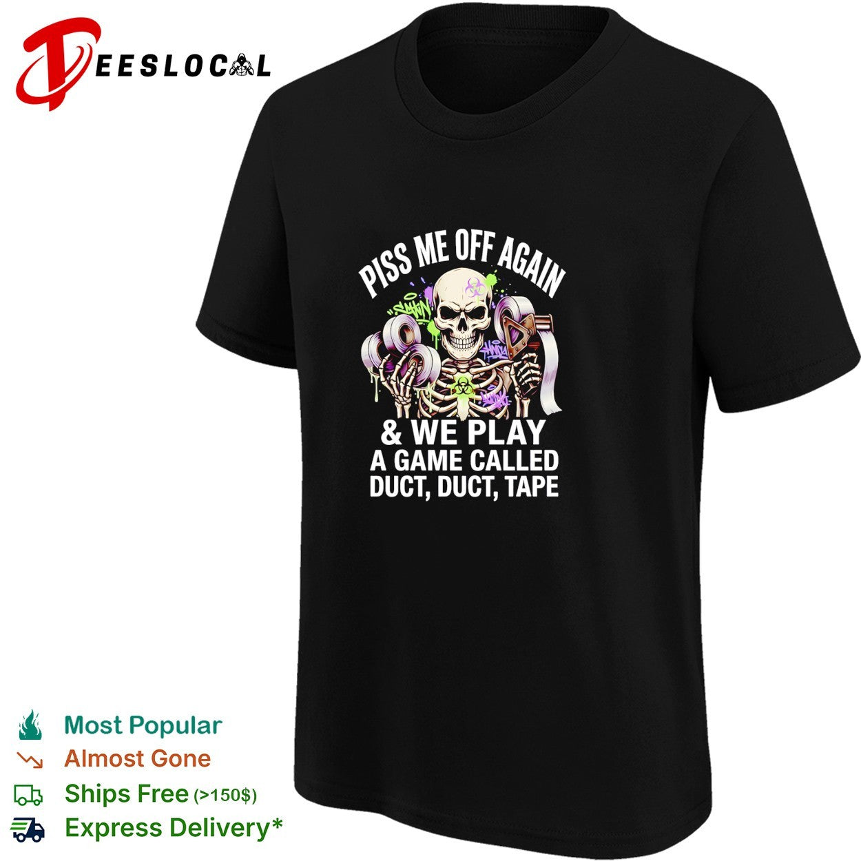 Skeleton piss me off again duct duct tape game shirt