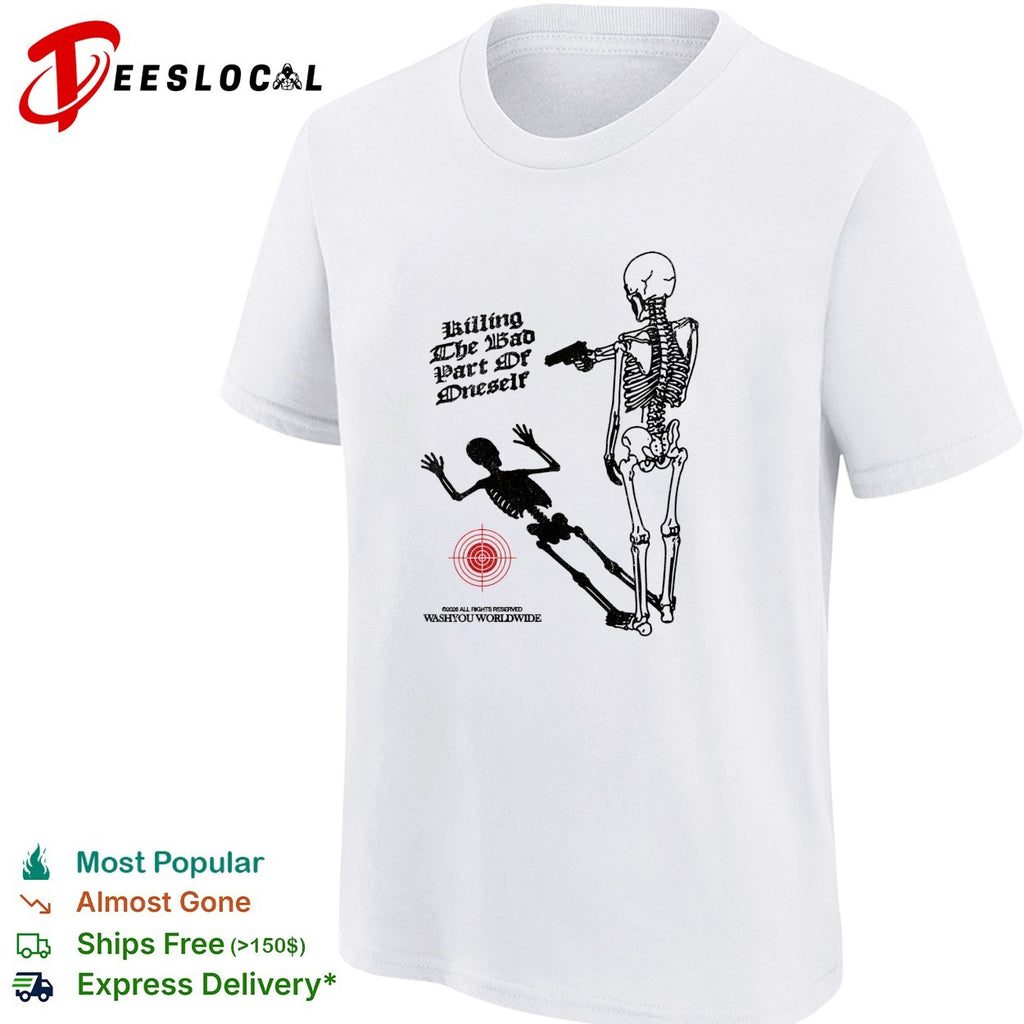 Skeleton pointing gun killing the bad part of oneself Washyou Worldwide shirt
