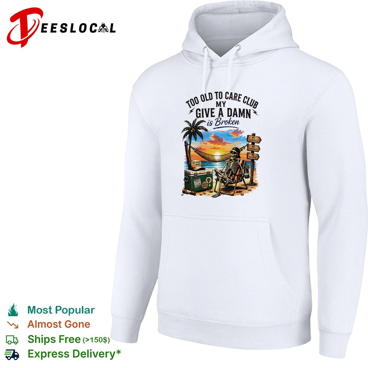 Skeleton relaxing beach chair too old to care club my give a damn is broken shirt