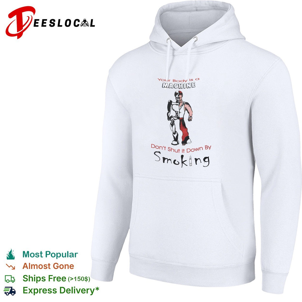 Skeleton robot your body is a machine don’t shut it down by smoking shirt