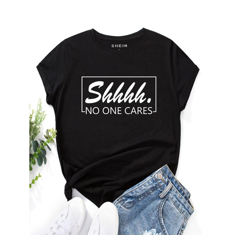 Slogan Graphic Tee Shhhh NO ONE CARES Graphic Tees Women Tops Hoodie, Sweatshirt | PodTeesHub.com
