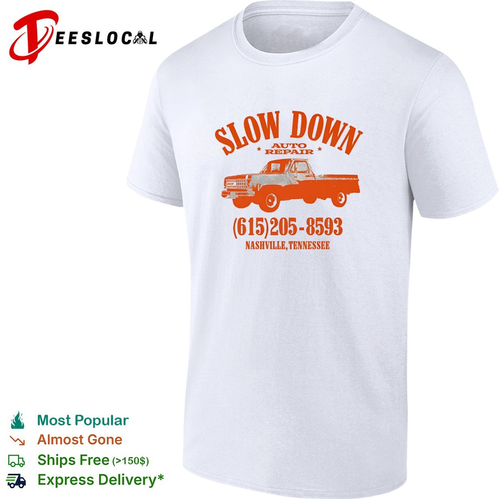 Slow Down Auto Repair Nashville Tennessee vintage truck shirt