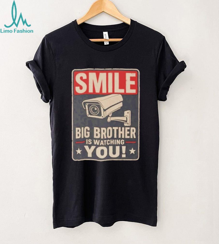 Smile Big Brother Is Watching You shirt