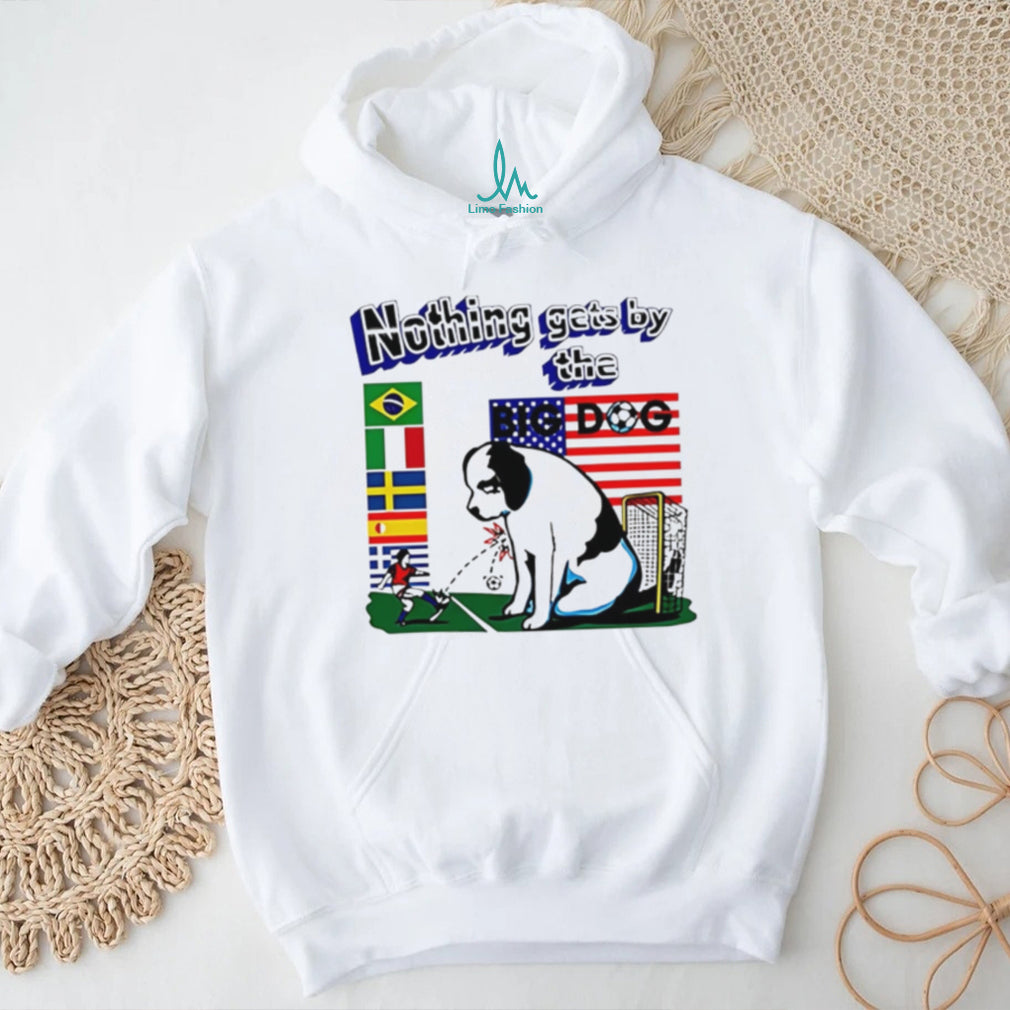 Soccer Goalie Dog Nothing Gets By The Big Dog T Shirt