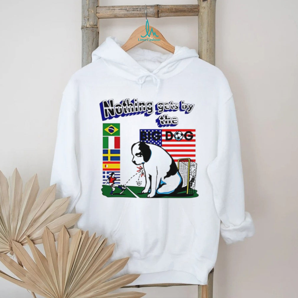 Soccer Goalie Dog Nothing Gets By The Big Dog T Shirt