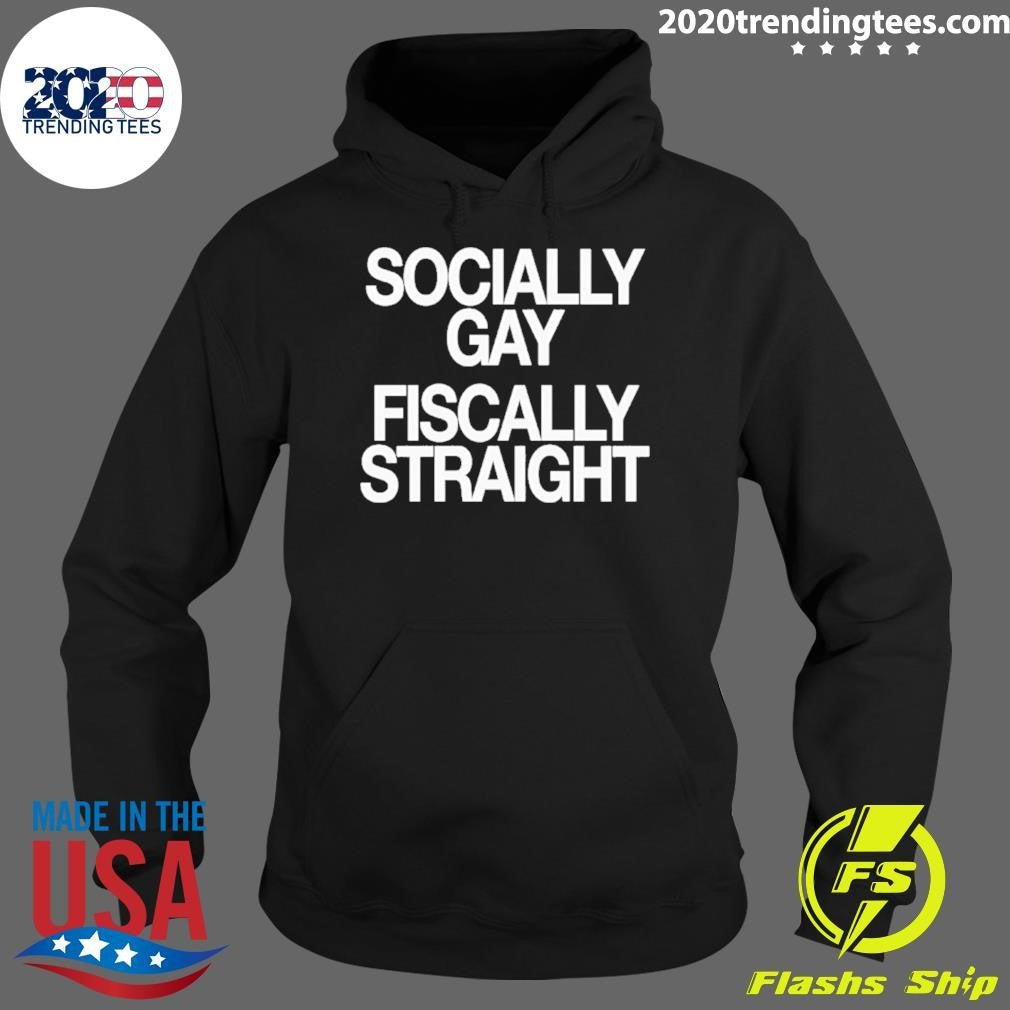 Socially Gay Fiscally Straight Shirt