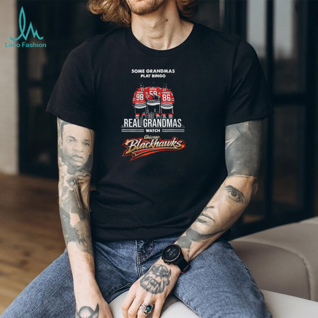 Some Grandmas Play Bingo Real Grandmas Watch Chicago Blackhawks Hockey Players T Shirt