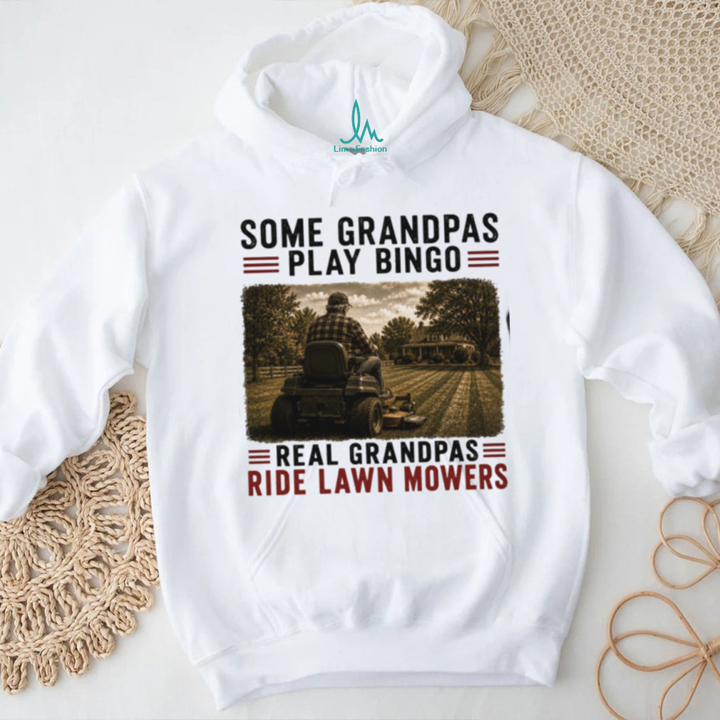 Some Grandpas Play Bingo Real Grandpas Ride Lawn Mowers Vintage Gardeners Gift Men Shirt