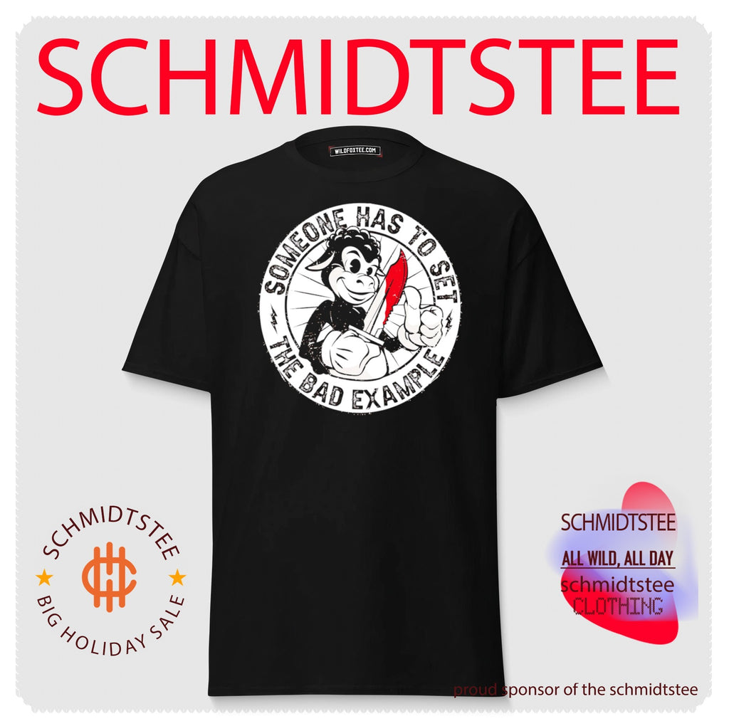 Someone Has to Set the Bad Example rebellious shirt