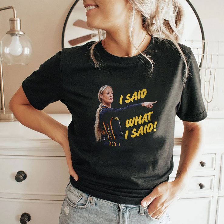 Sophie Cunningham I Said What I Said T Shirt