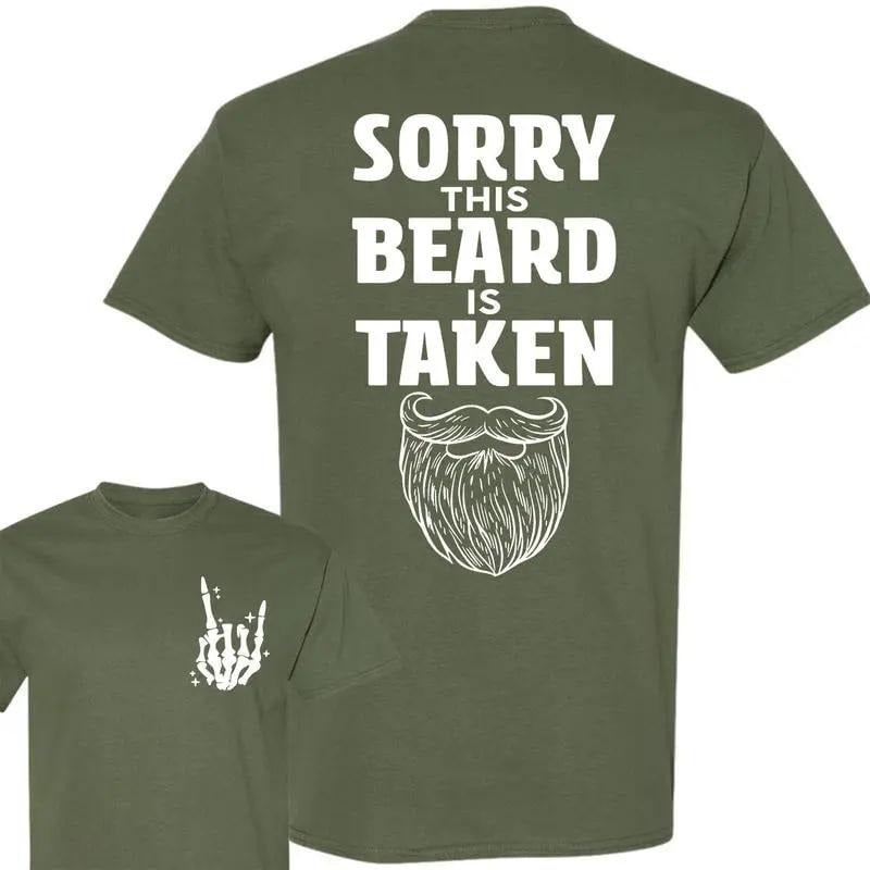 Sorry This Beard Is Taken Tee, Funny Beard Graphic Shirt with Bold Humor, Casual Statement Top for Men and Women Who Love...