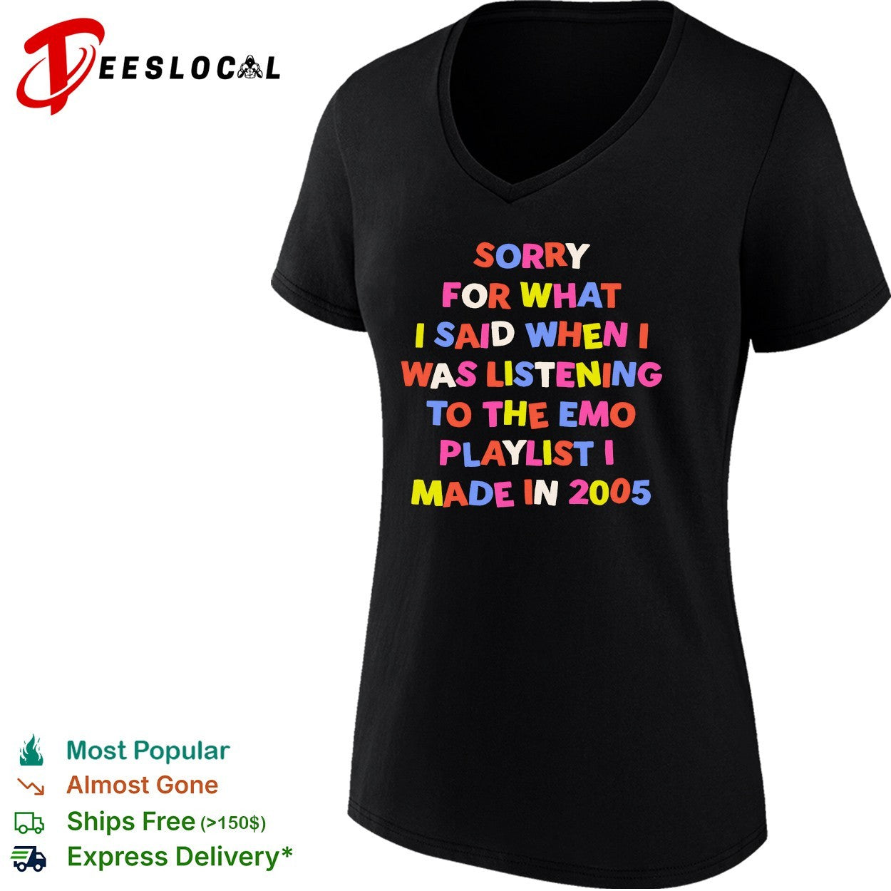 Sorry for what I said when I was listening to the emo playlist I made in 2005 shirt