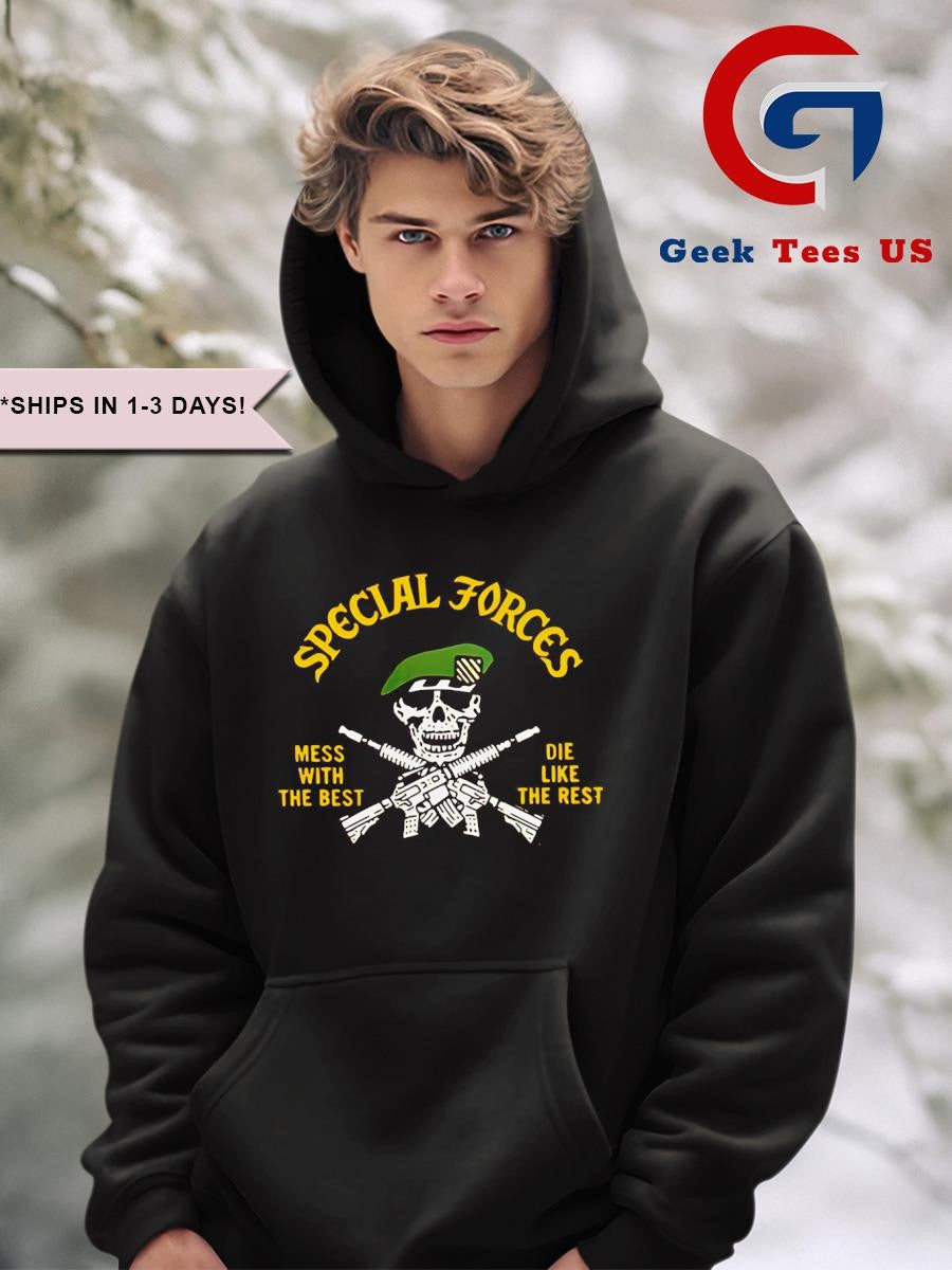 Special forces mess with the best die like the rest shirt