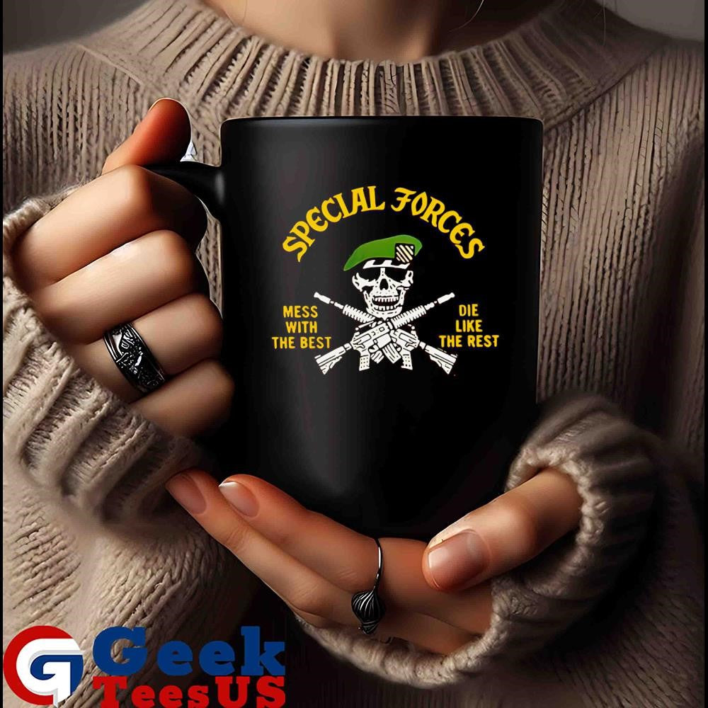 Special forces mess with the best die like the rest shirt