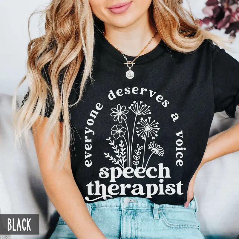 Speech Therapist Shirt, Speech Language Pathologist, SLP Shirt, Speech Pathology, Speech Therapy, Everyone deserves a...
