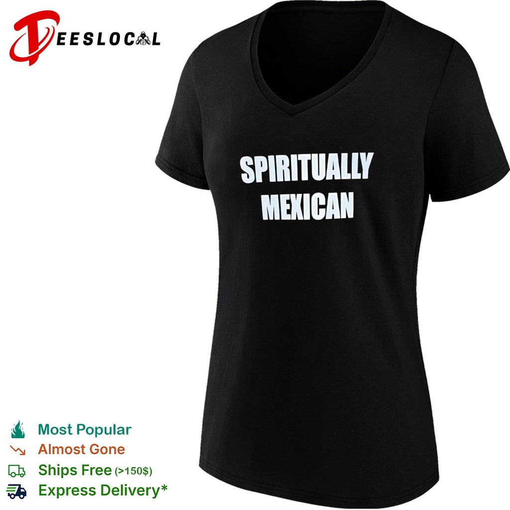 Spiritually Mexican shirt