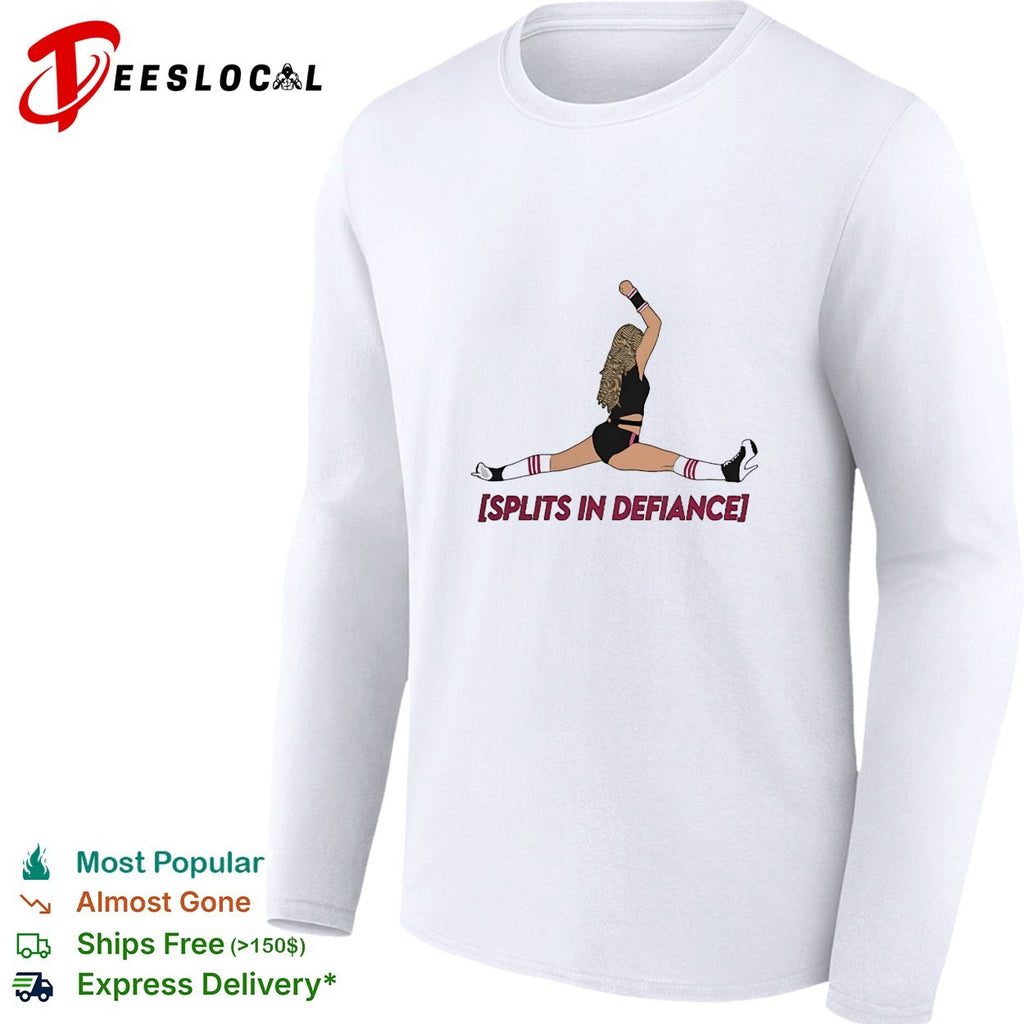 Splits In Defiance shirt