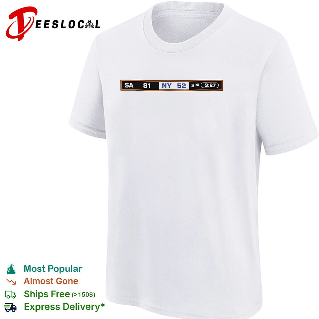 Spurs vs Knicks SA 81 NY 52 scoreboard shirt