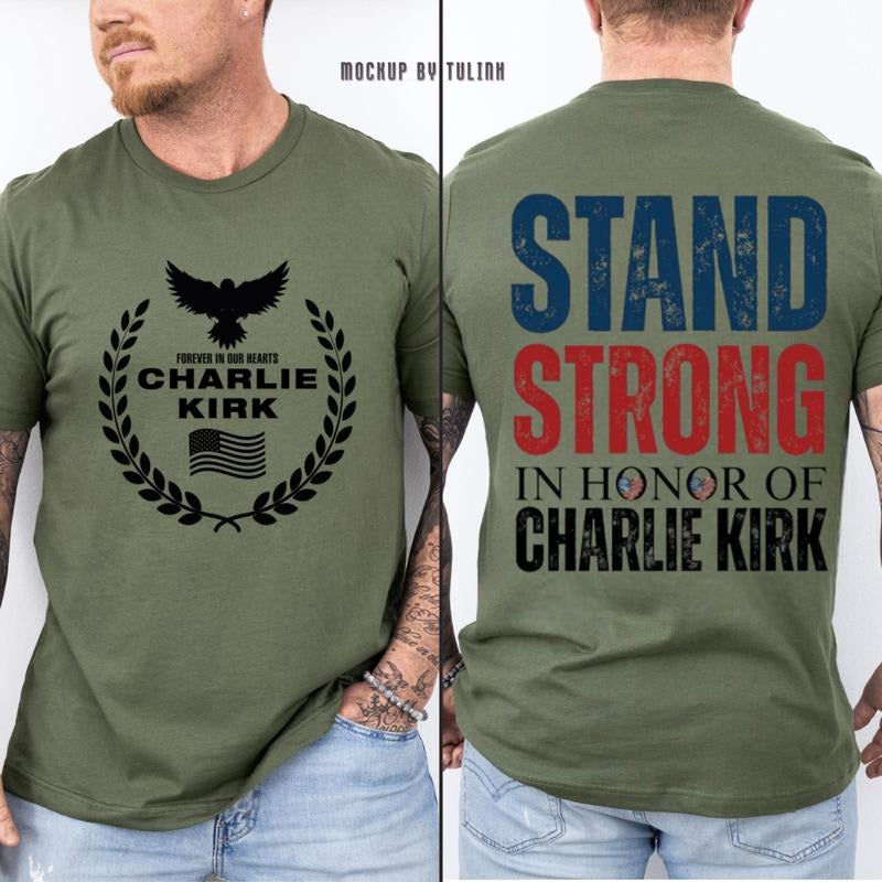 Stand Strong In Honor Of Charlie Kirk T-shirt, Charlie Kirk Memorial, Supporters Graphic Tee, Casual Streetwear For Men...