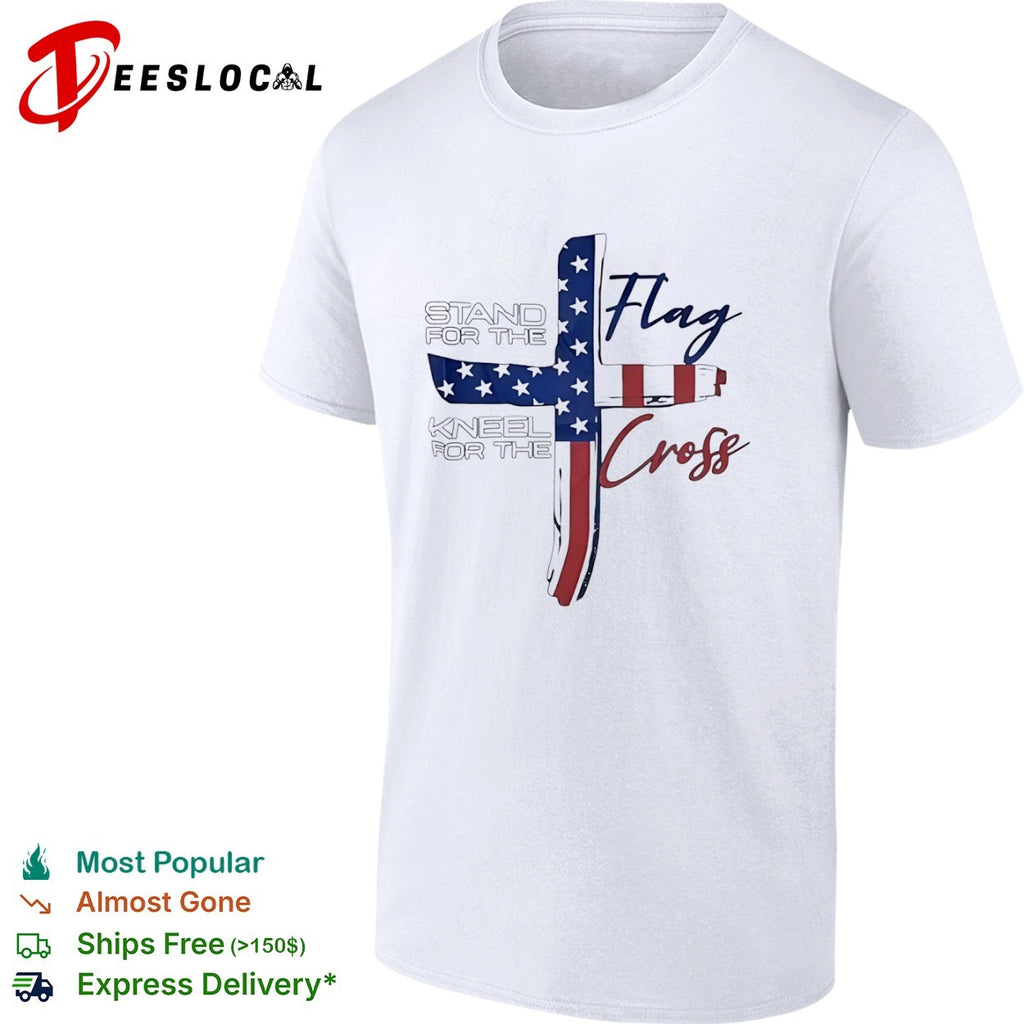 Stand for the flag kneel for the Cross USA flag shirt