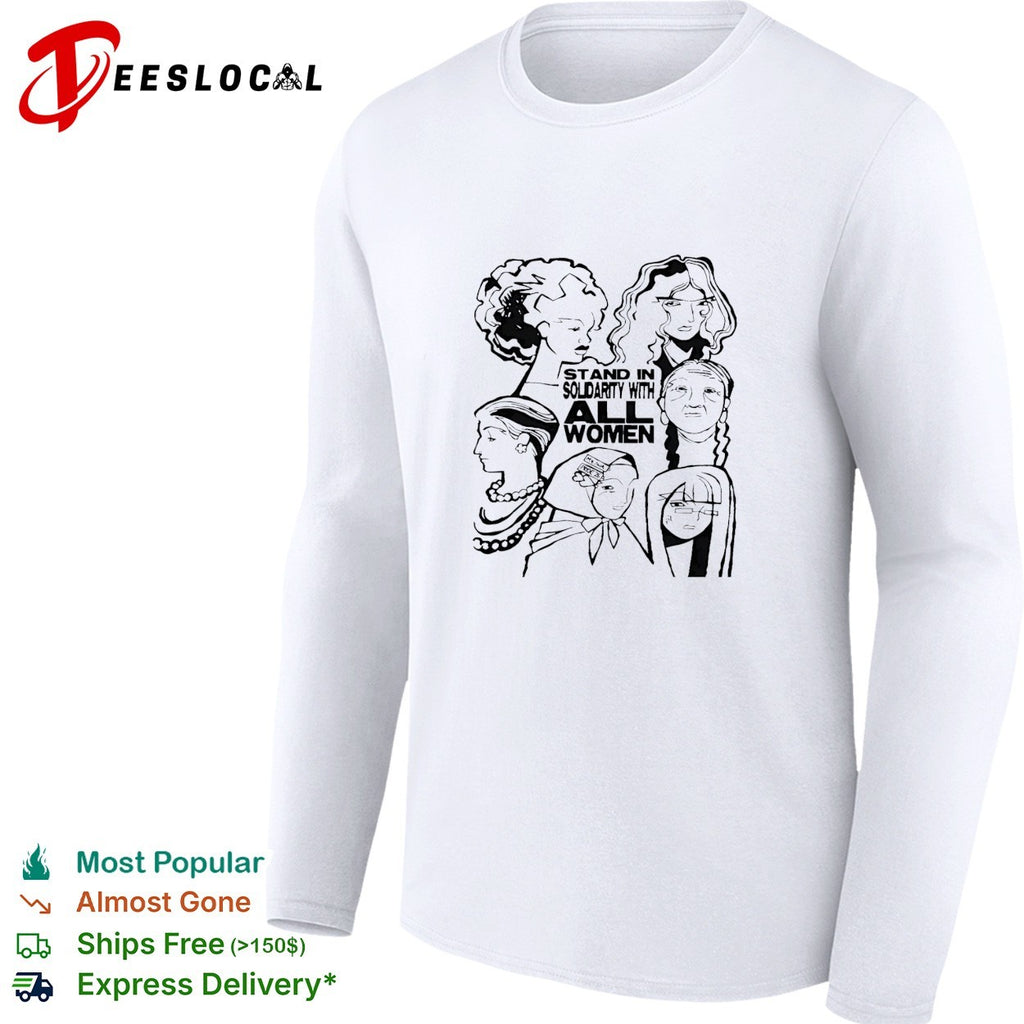 Stand in solidarity with all women diverse portraits shirt