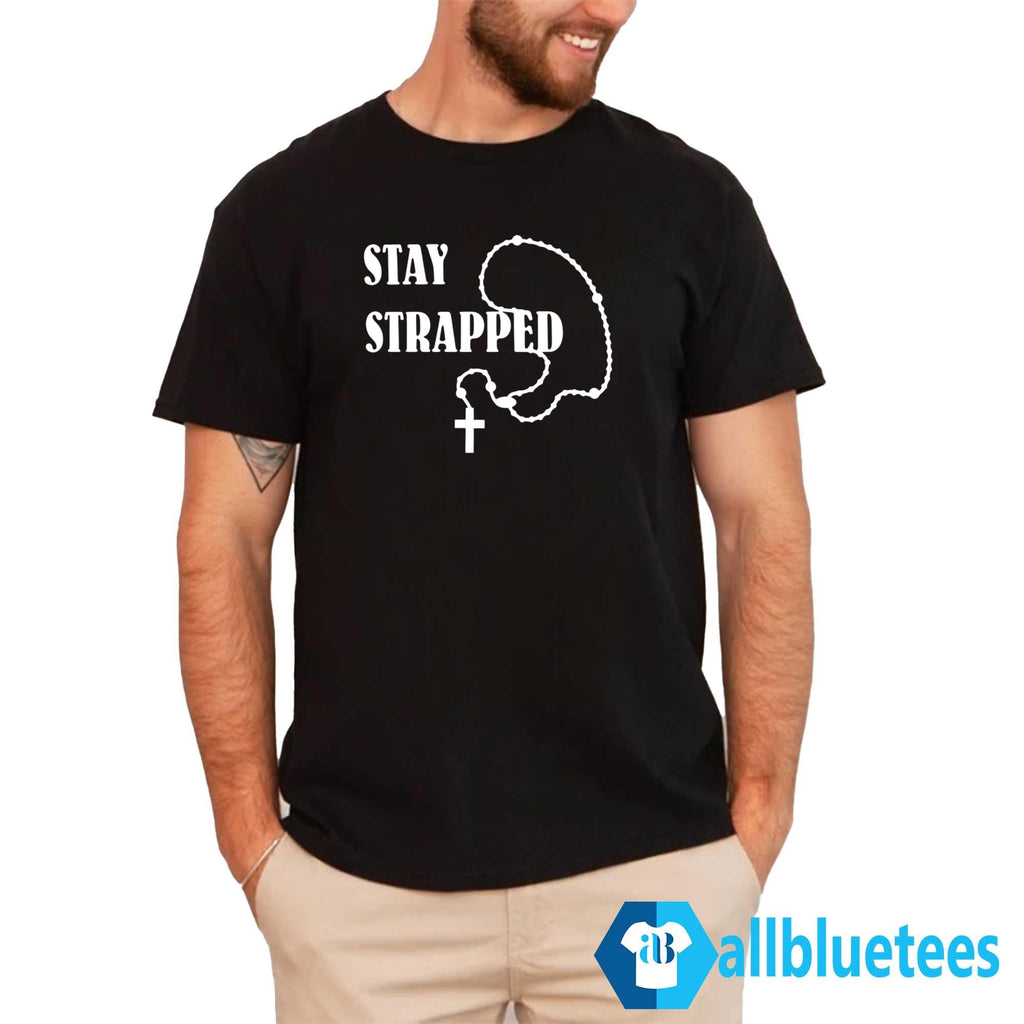Stay Strapped Shirt