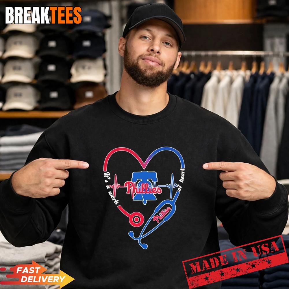 Stethoscope Heart Heartbeat It’s A Work Of Heart Philadelphia Phillies Baseball Logo T-Shirt