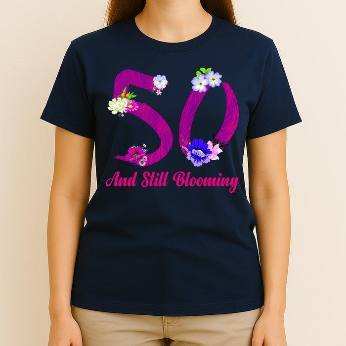 Still Blooming 50th Birthday Flowers Happy Birthday Comfort Cotton T-Shirt Hoodie, Sweatshirt | PodTeesHub.com