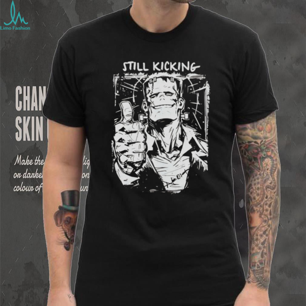 Still Kicking Frankenstein Monster Horror shirt
