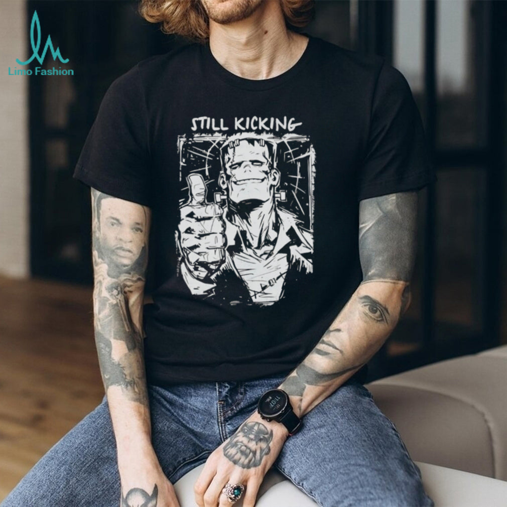 Still Kicking Frankenstein Monster Horror shirt